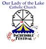 OUR LADY OF THE LAKE INCREDIBLE FESTIVAL